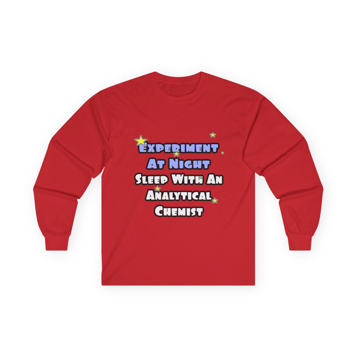 Experiment...Sleep With an Analytical Chemist - Unisex Ultra Cotton Long Sleeve Tee