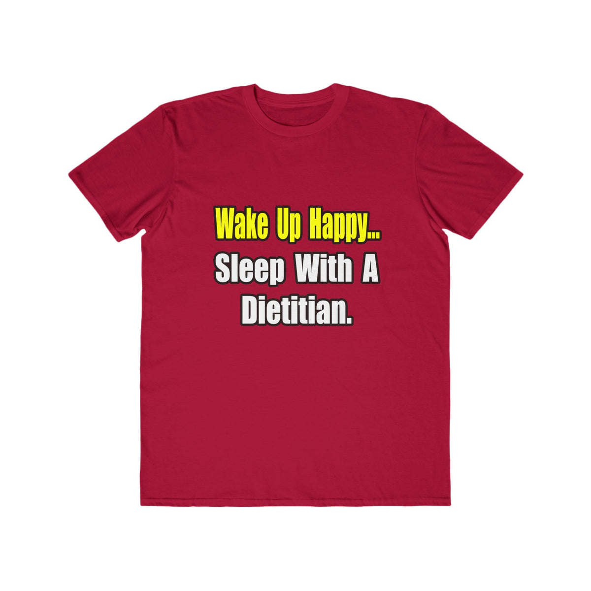 Wake Up Happy...Sleep With A Dietitian - Men's Lightweight Fashion Tee