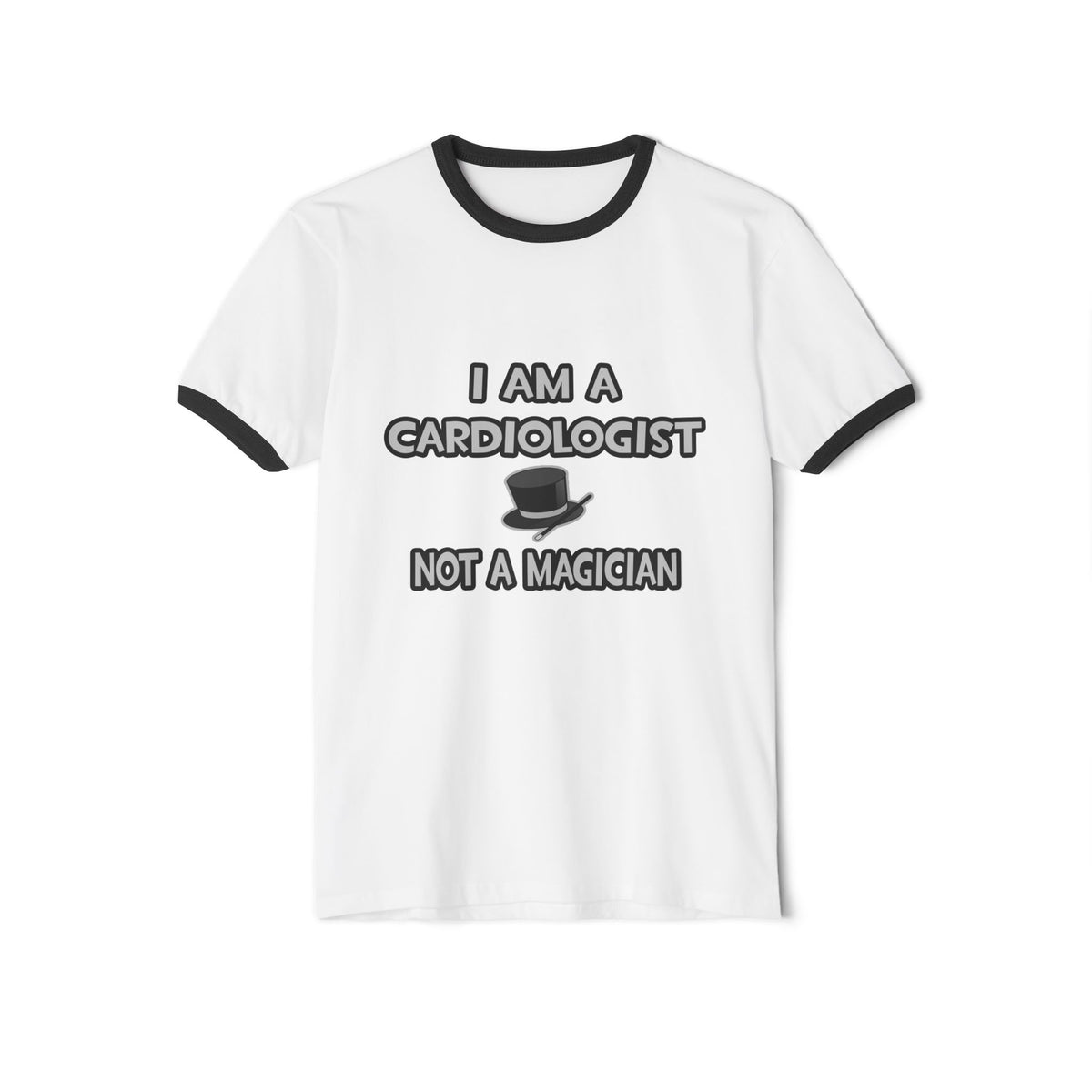 I Am A Cardiologist ... Not A Magician - Unisex Cotton Ringer T-Shirt