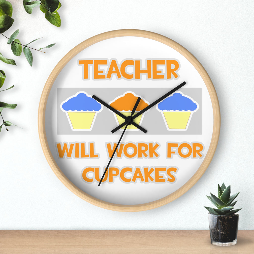 Teacher ... Will Work For Cupcakes - Wall Clock