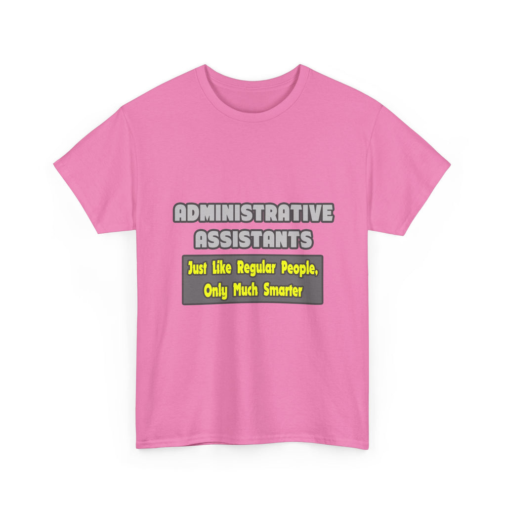 Administrative Assistants...Smarter - Unisex Heavy Cotton Tee