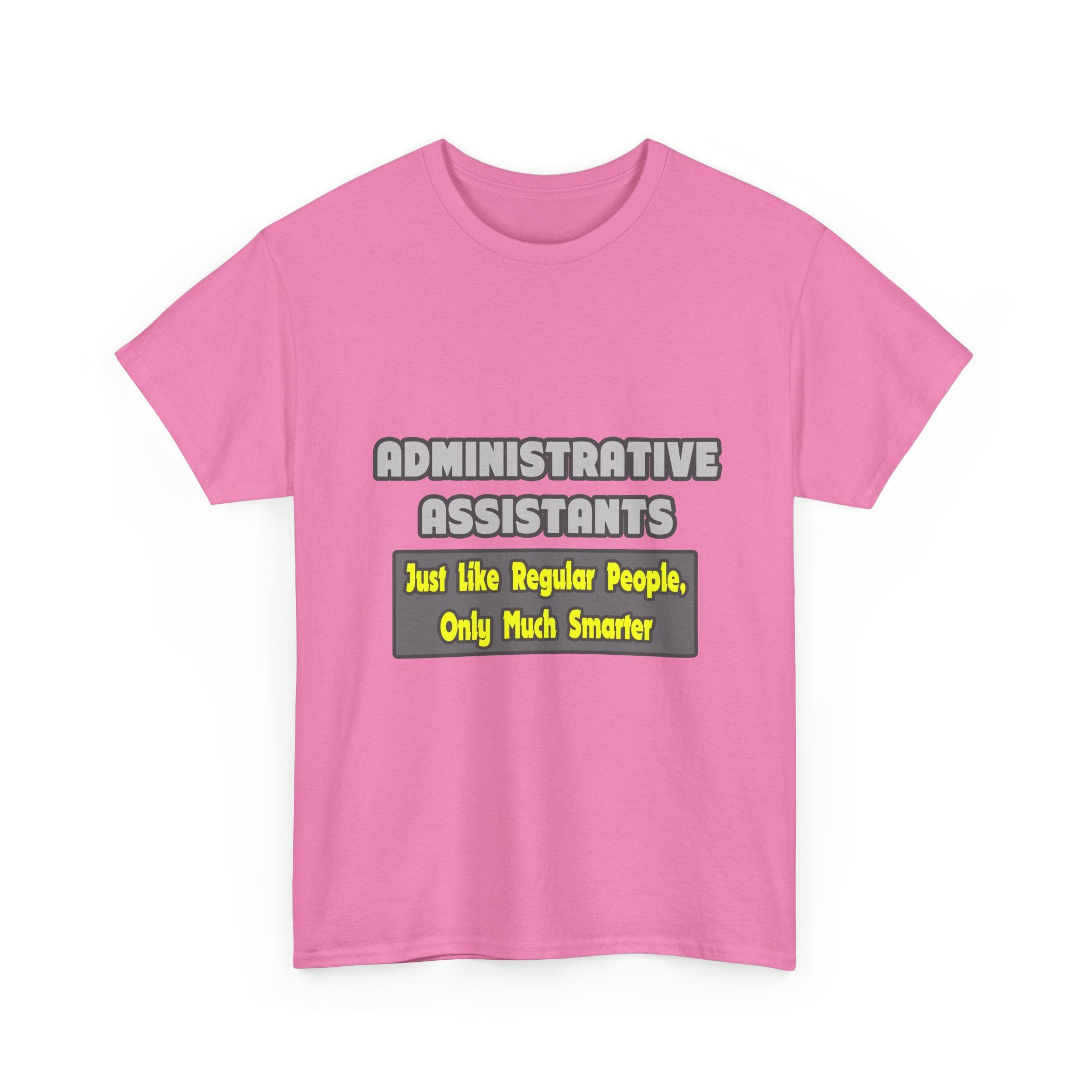 Administrative Assistants...Smarter - Unisex Heavy Cotton Tee