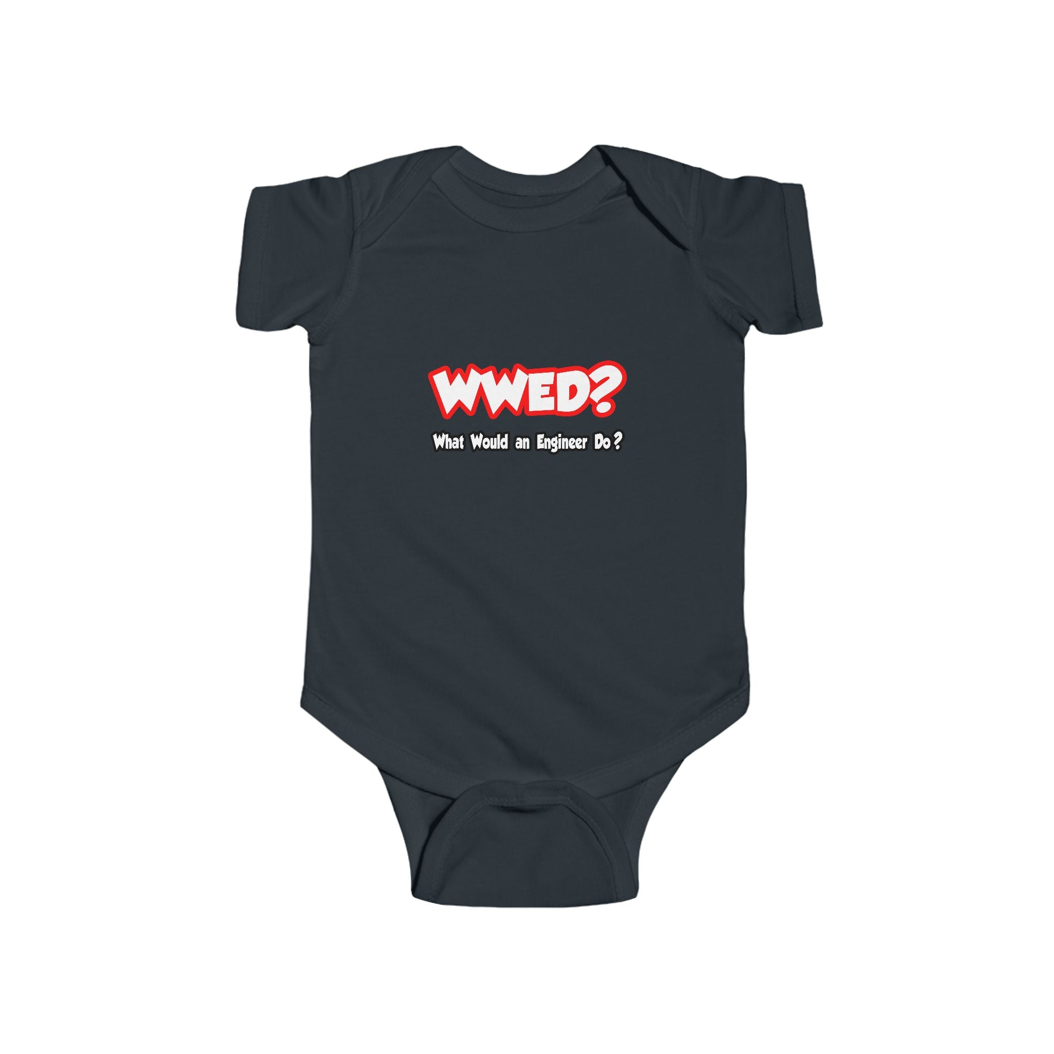WWED...What Would an Engineer Do - Infant Fine Jersey Bodysuit