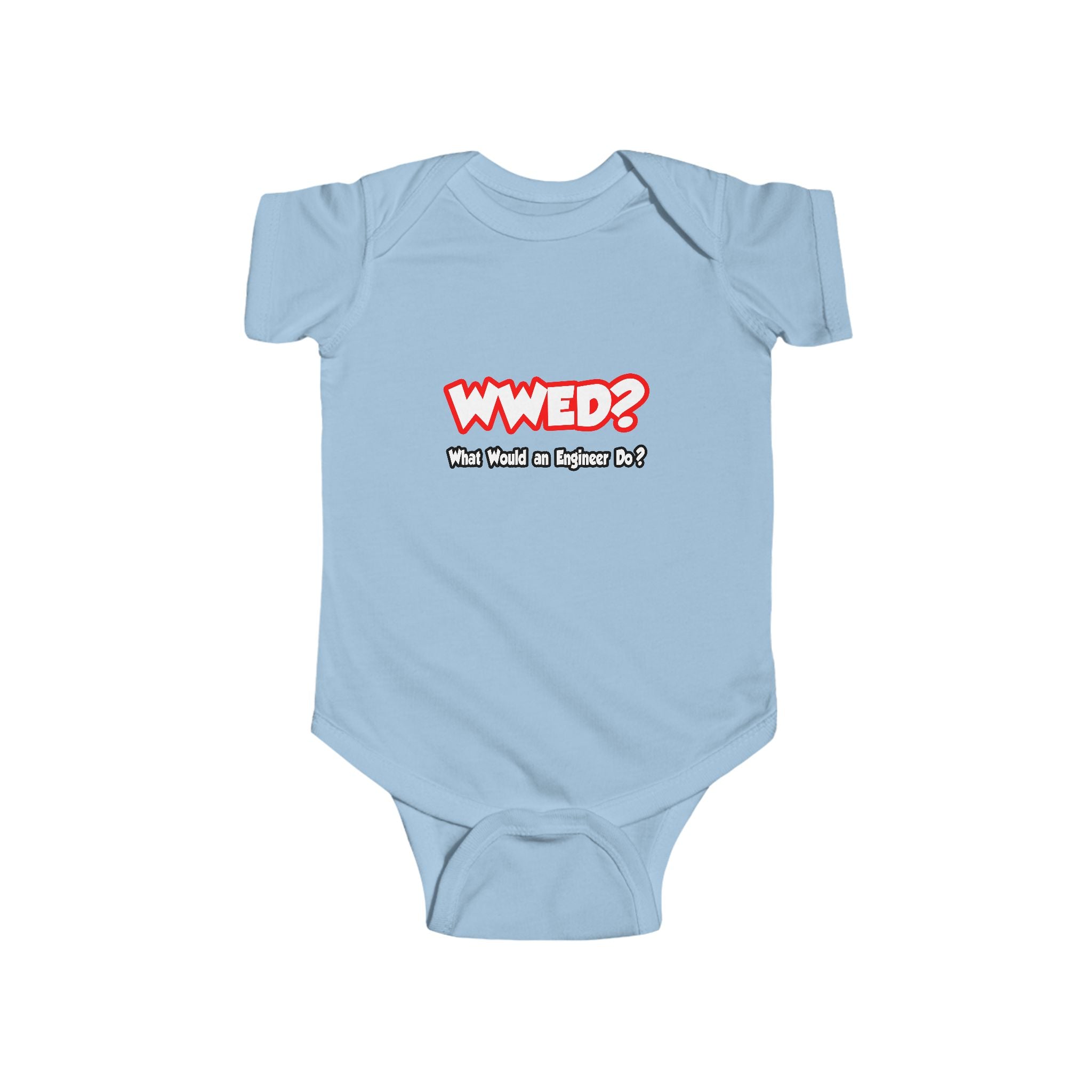 WWED...What Would an Engineer Do - Infant Fine Jersey Bodysuit