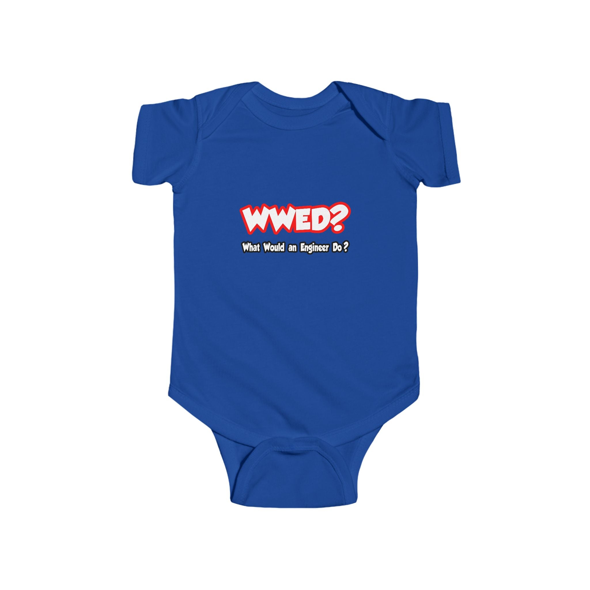 WWED...What Would an Engineer Do - Infant Fine Jersey Bodysuit