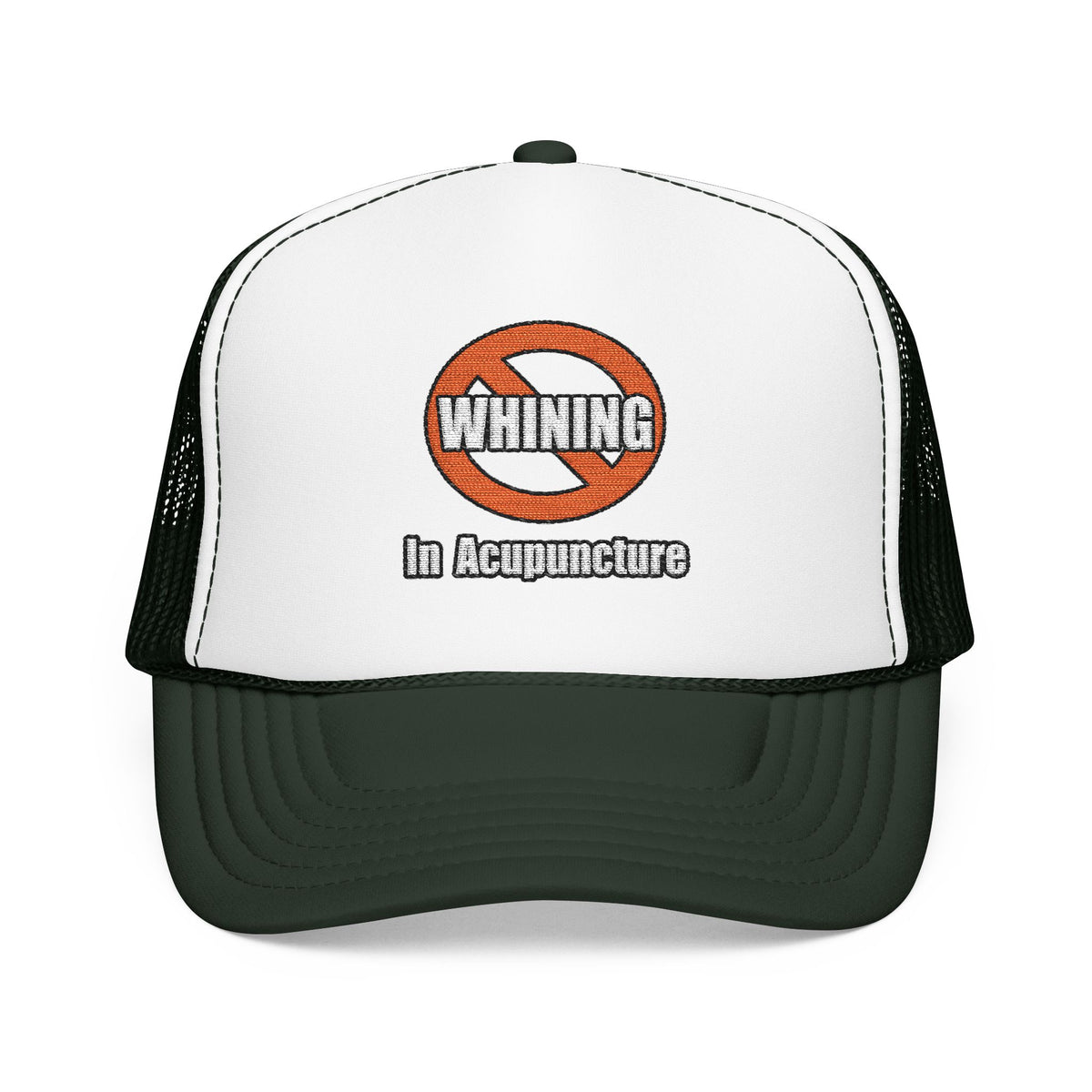 No Whining In Acupuncture - Foam Trucker Hat
