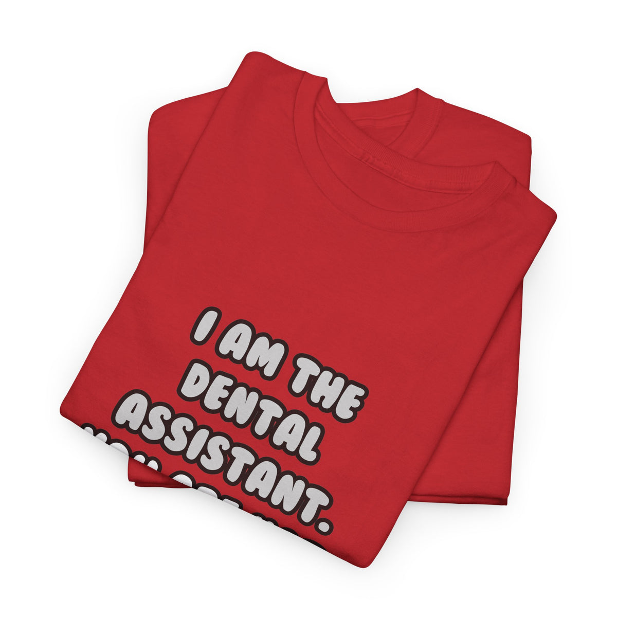Deal With It ... Funny Dental Assistant - Unisex Heavy Cotton Tee