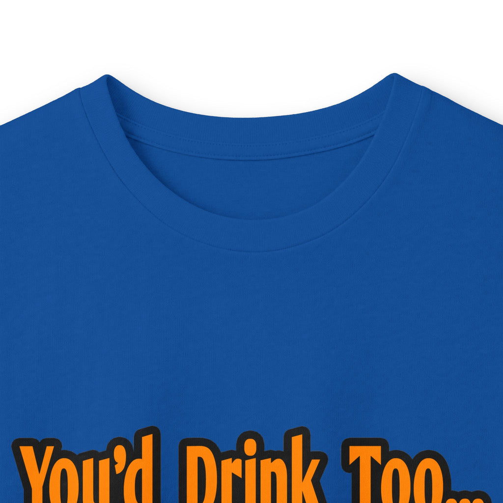 You'd Drink Too...Electrical Engineer - Unisex Ultra Cotton Long Sleeve Tee