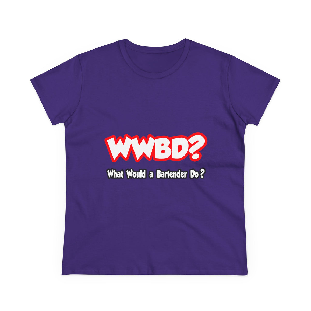 WWBD...What Would a Bartender Do - Women's Midweight Cotton Tee