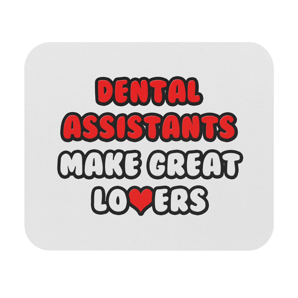 Dental Assistants Make Great Lovers - Mouse Pad (Rectangle)