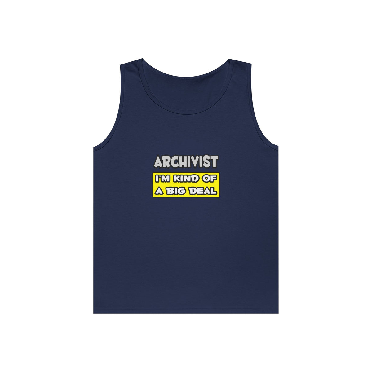 Archivist .. I'm Kind of a Big Deal - Unisex Heavy Cotton Tank Top