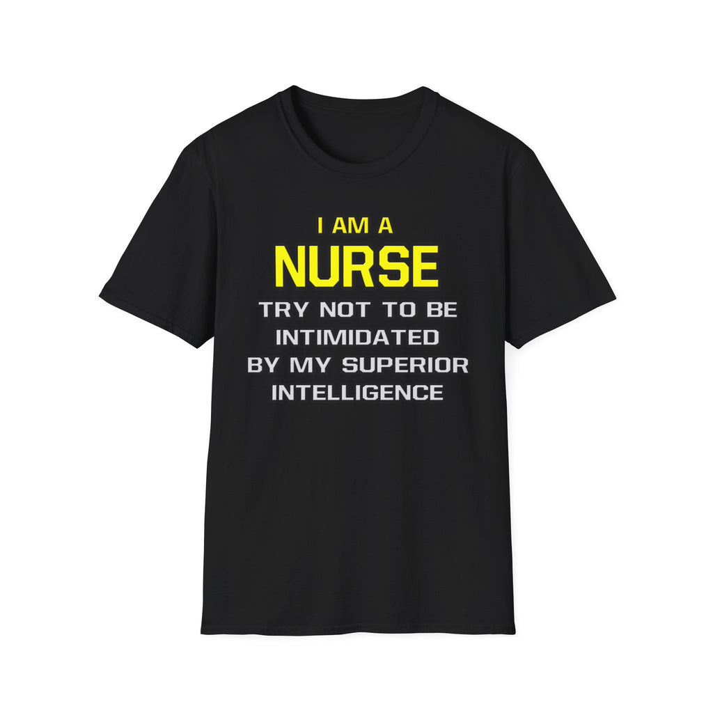 Nurse...Superior Intelligence - Unisex Softstyle T-Shirt