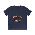 Porn Star...Nurse - Kids Softstyle Tee