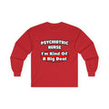 Psychiatric Nurse...Big Deal - Unisex Ultra Cotton Long Sleeve Tee