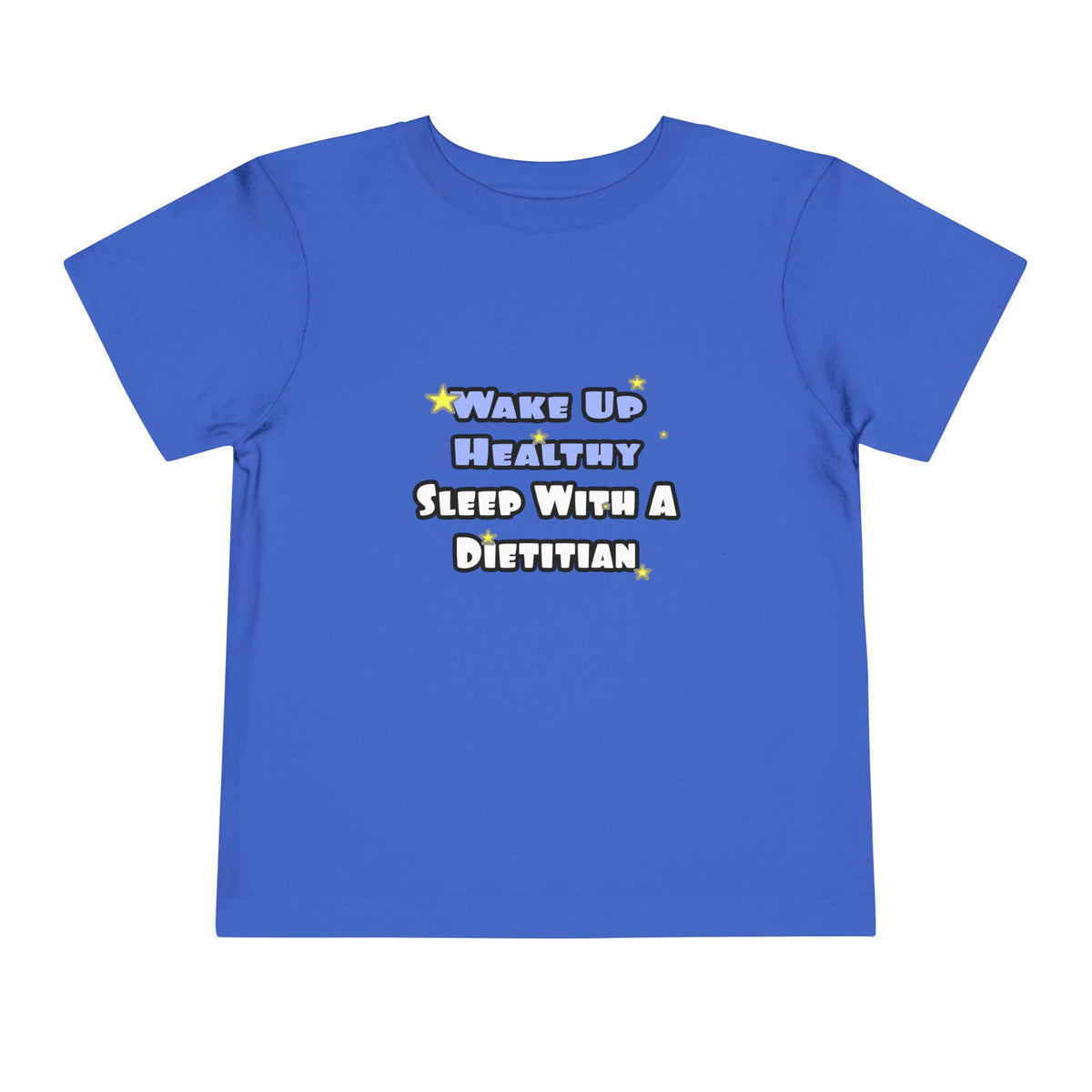 Wake Up Healthy...Sleep With a Dietitian - Toddler Short Sleeve Tee