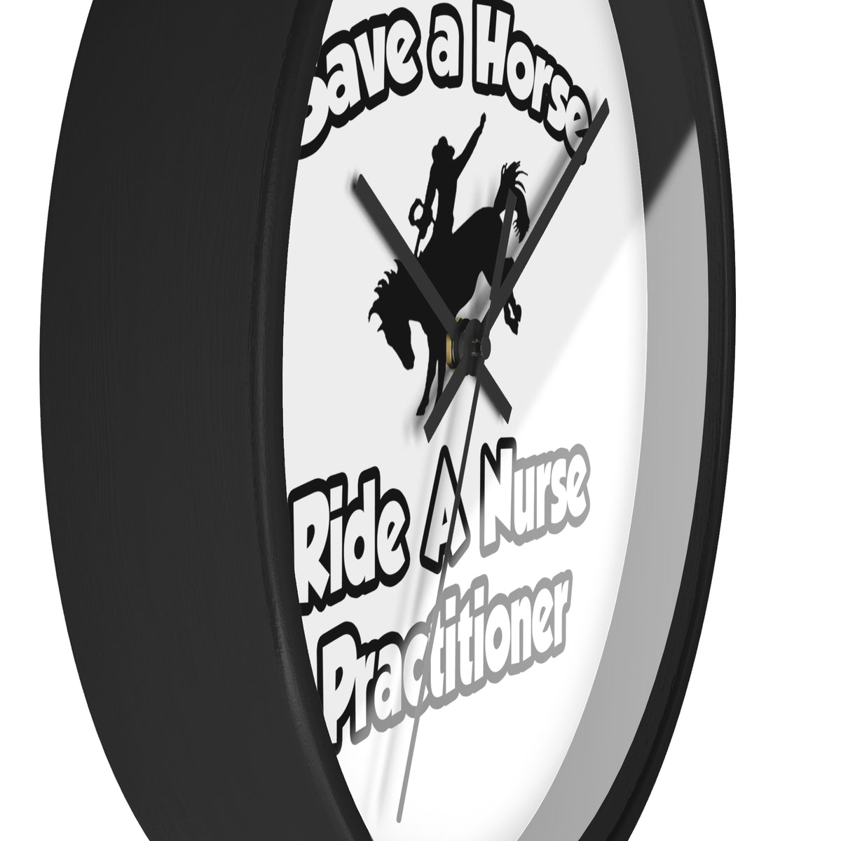 Save a Horse, Ride a Nurse Practitioner - Wall Clock