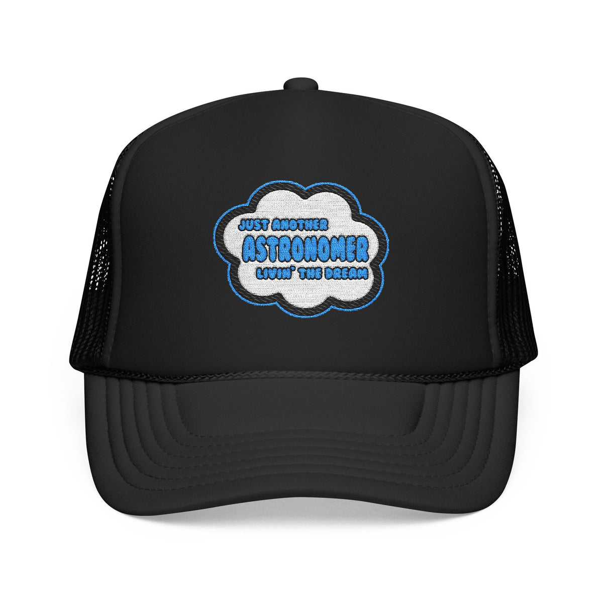 Astronomer .. Livin' The Dream - Foam Trucker Hat