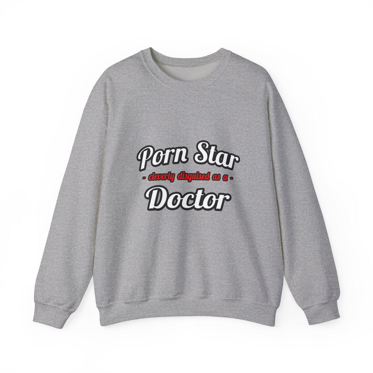 Porn Star...Doctor - Unisex Heavy Blend™ Crewneck Sweatshirt