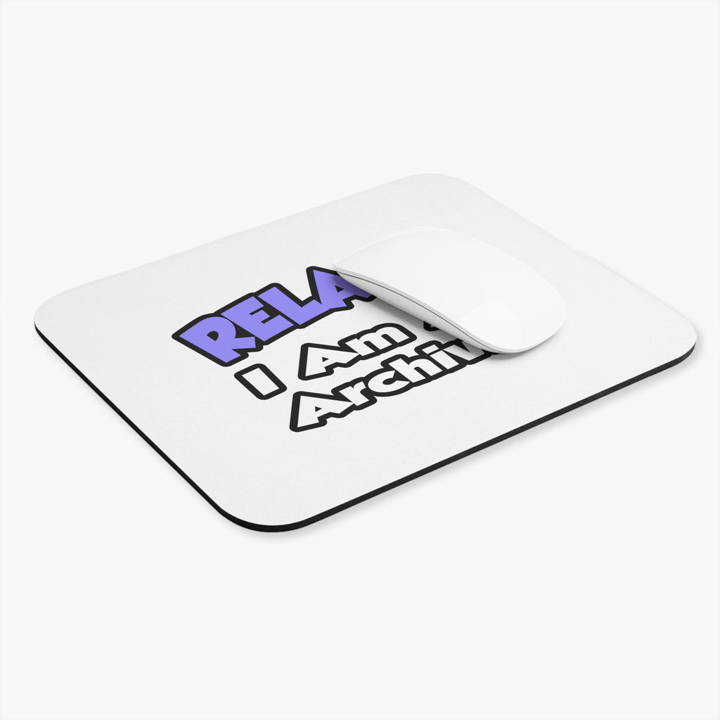 Relax ... I Am An Archivist - Mouse Pad (Rectangle)