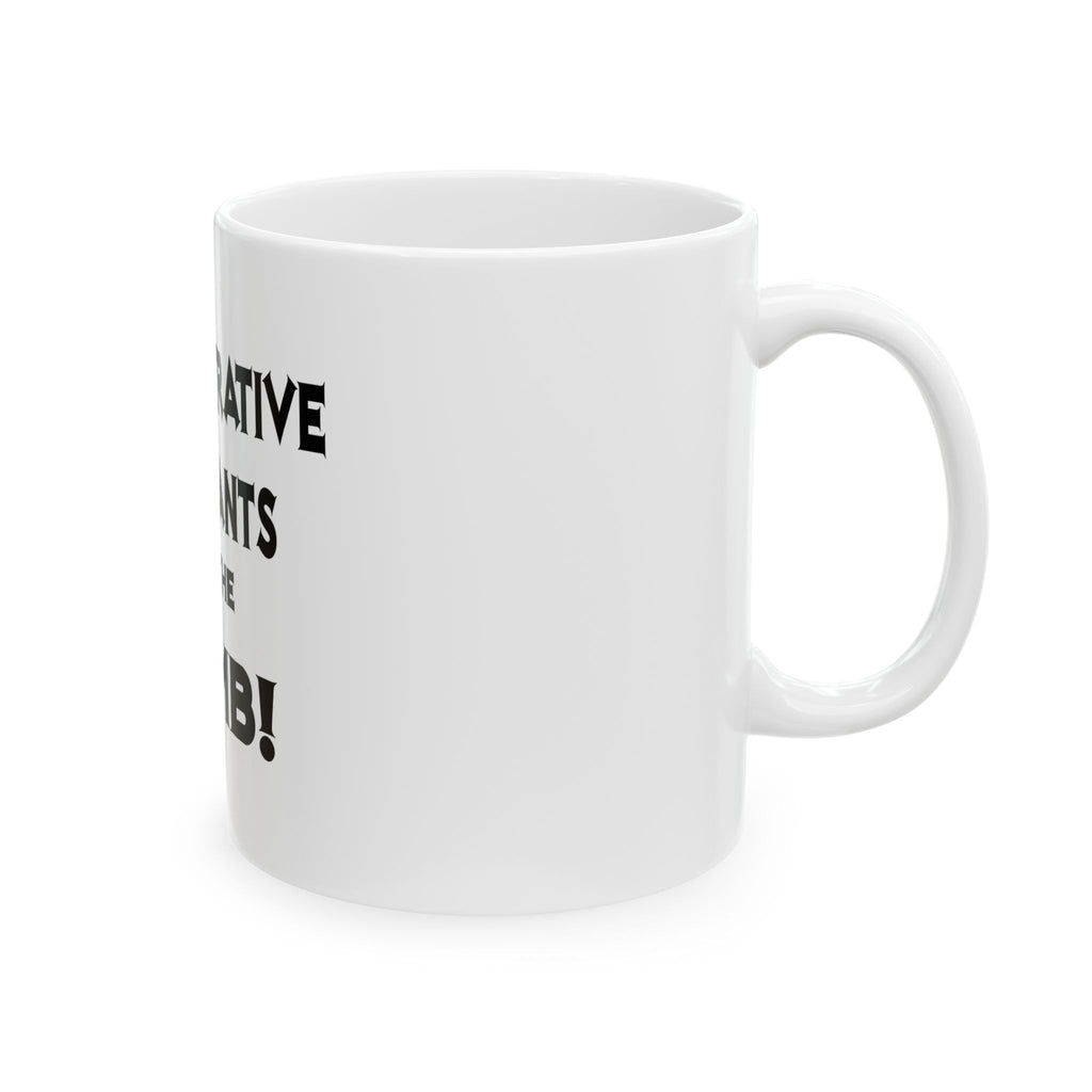 Administrative Assistants Are The Bomb! (2) - Ceramic Mug, (11oz, 15oz)