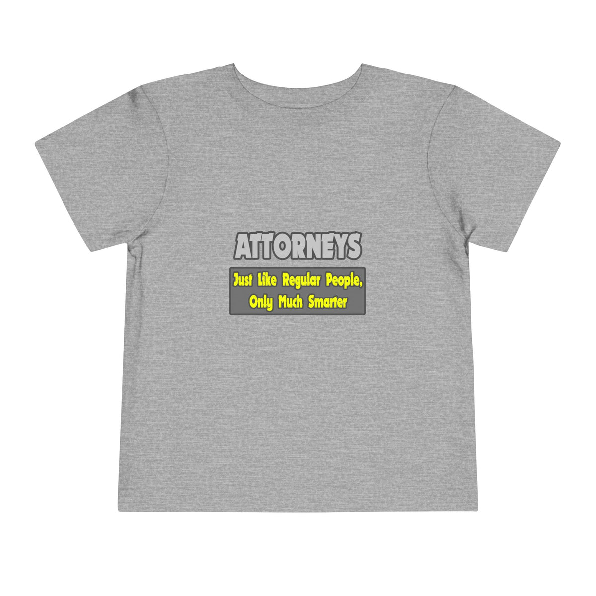 Attorneys...Smarter - Toddler Short Sleeve Tee