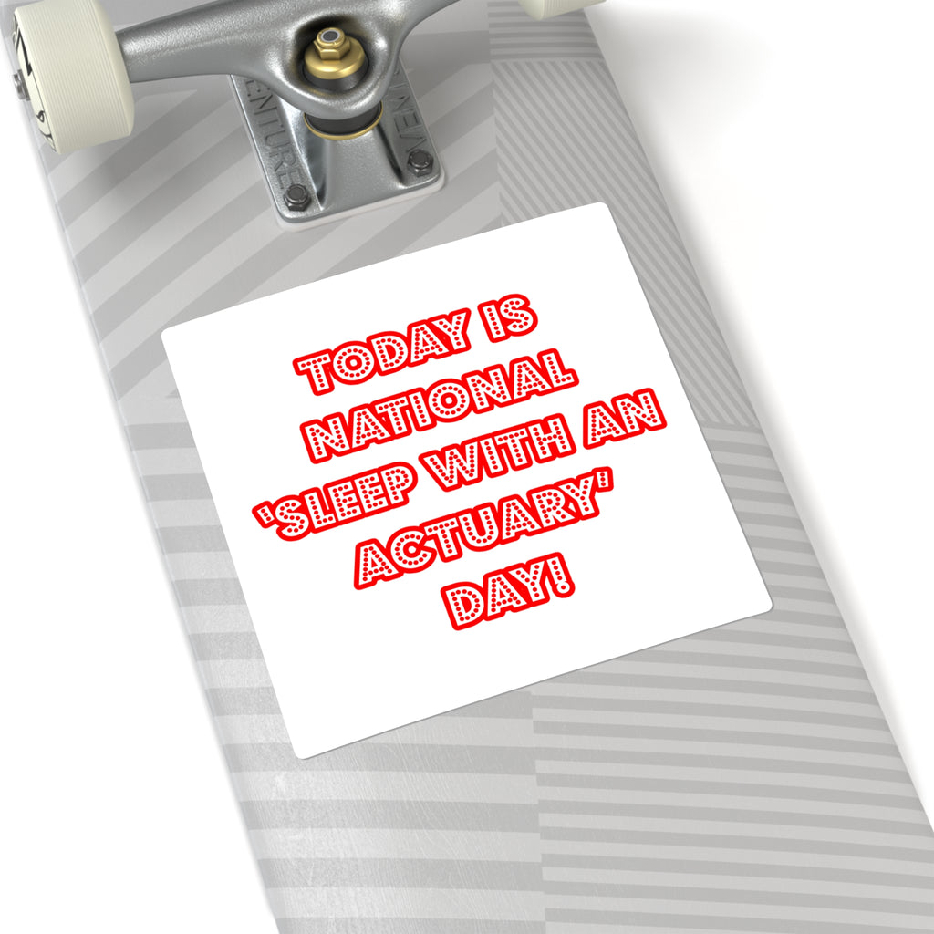 National 'Sleep With an Actuary' Day - Square Stickers