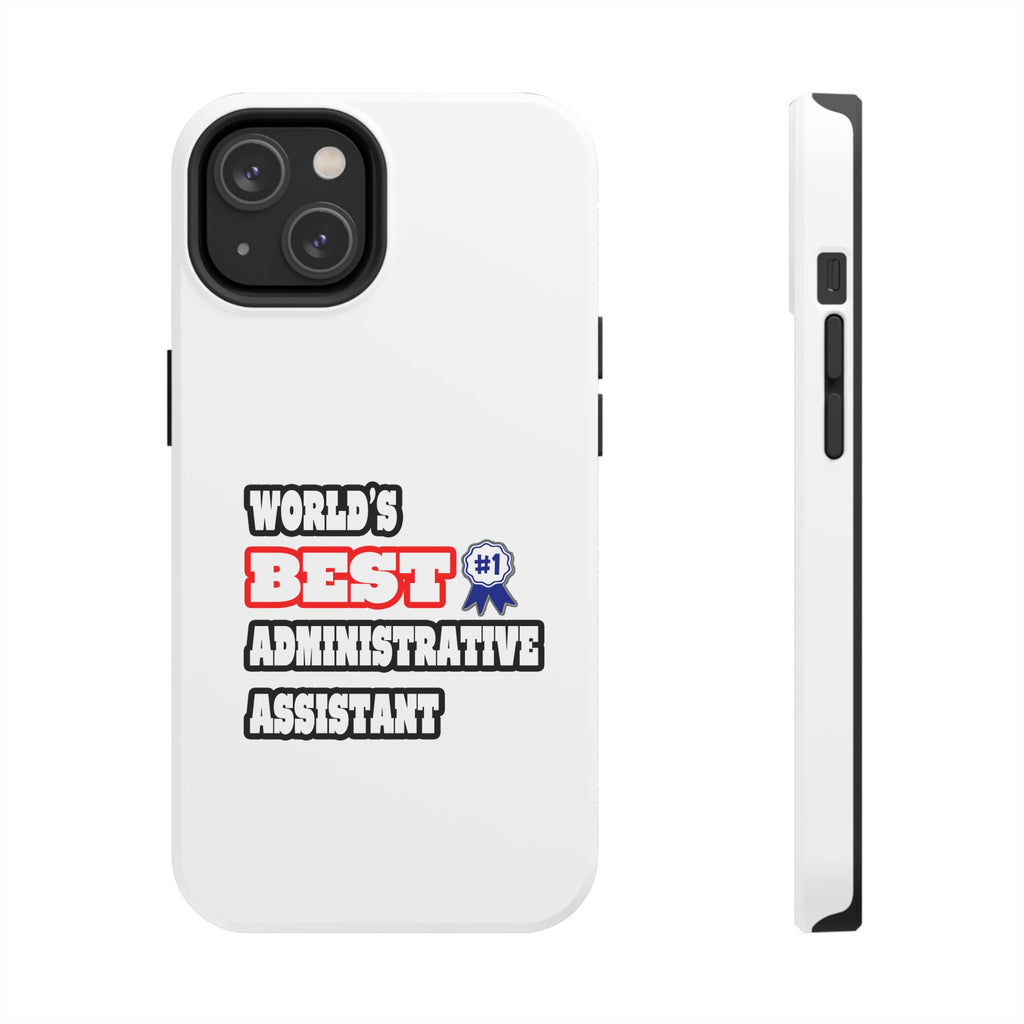 World's Best Administrative Assistant - Tough Phone Cases