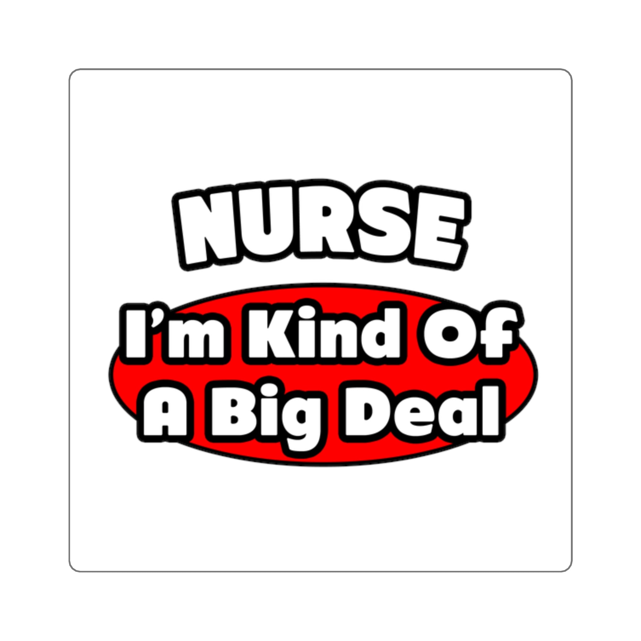 Nurse...Big Deal - Square Stickers