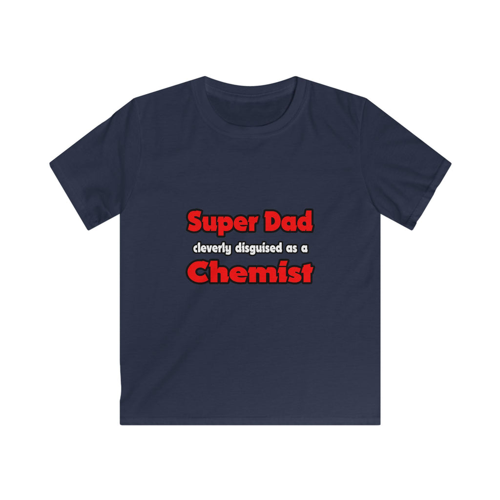 Super Dad ... Chemist - Kids Softstyle Tee