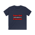 Super Dad ... Chemist - Kids Softstyle Tee