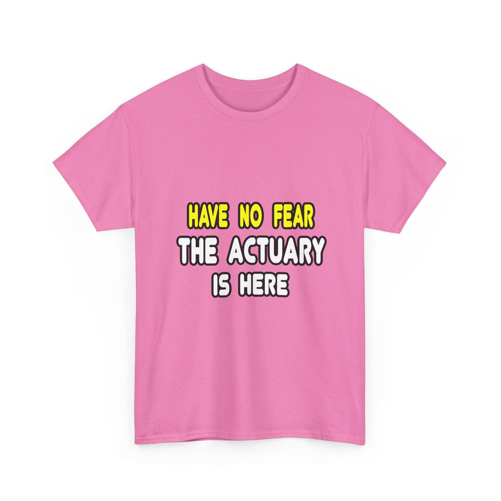 Have No Fear, The Actuary Is Here (2) - Unisex Heavy Cotton Tee