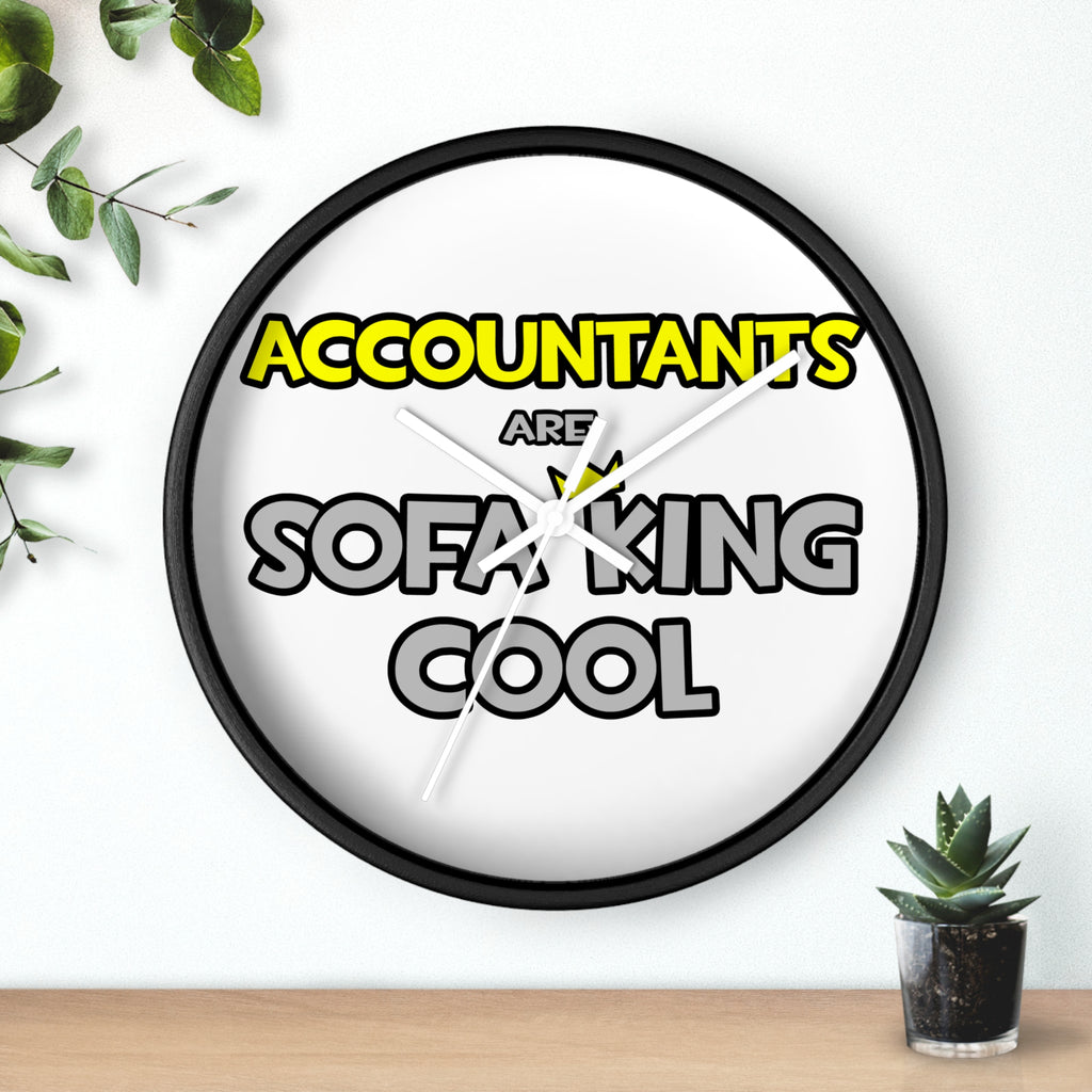 Accountants Are Sofa King Cool - Wall Clock