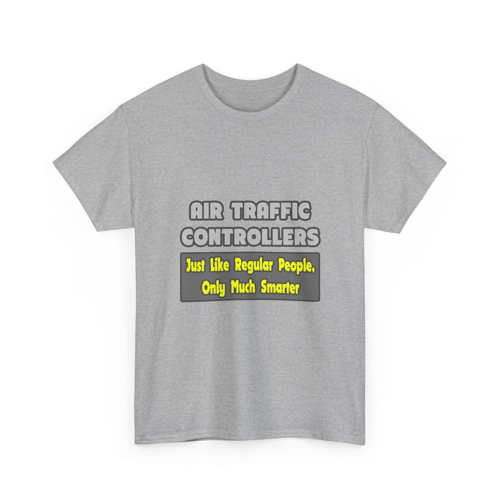 Air Traffic Controllers...Smarter - Unisex Heavy Cotton Tee