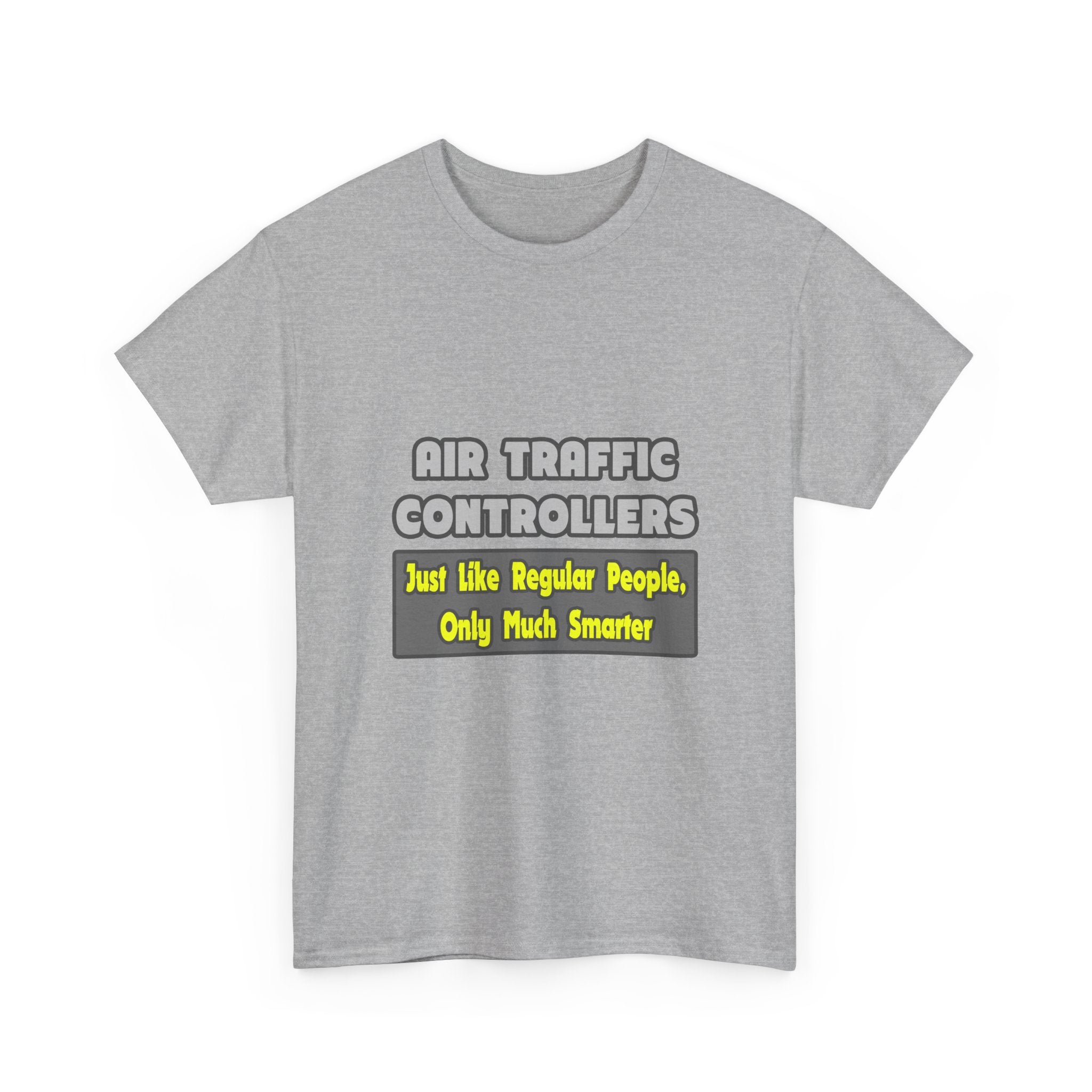 Air Traffic Controllers...Smarter - Unisex Heavy Cotton Tee
