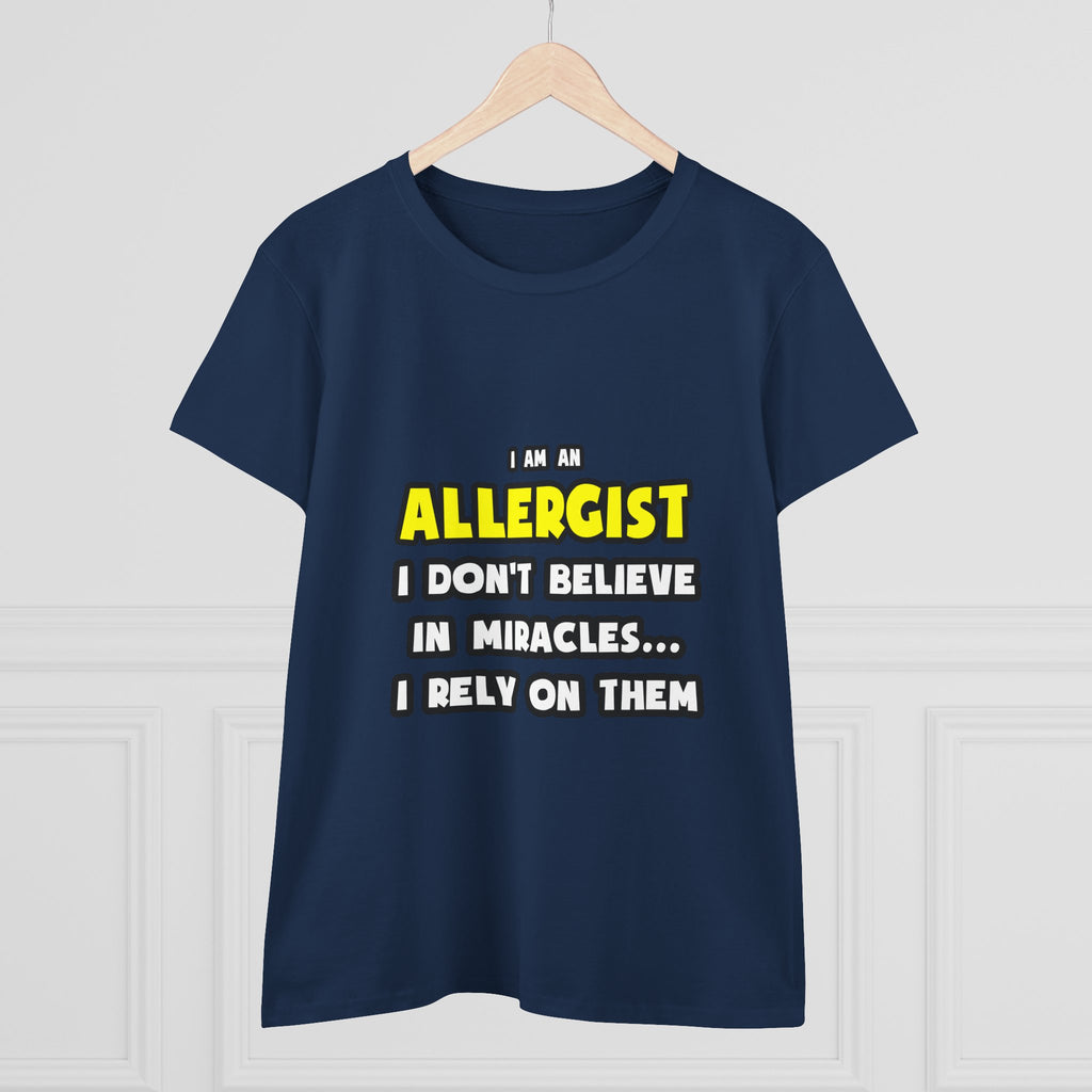 Miracles and Allergists ... Funny - Women's Midweight Cotton Tee