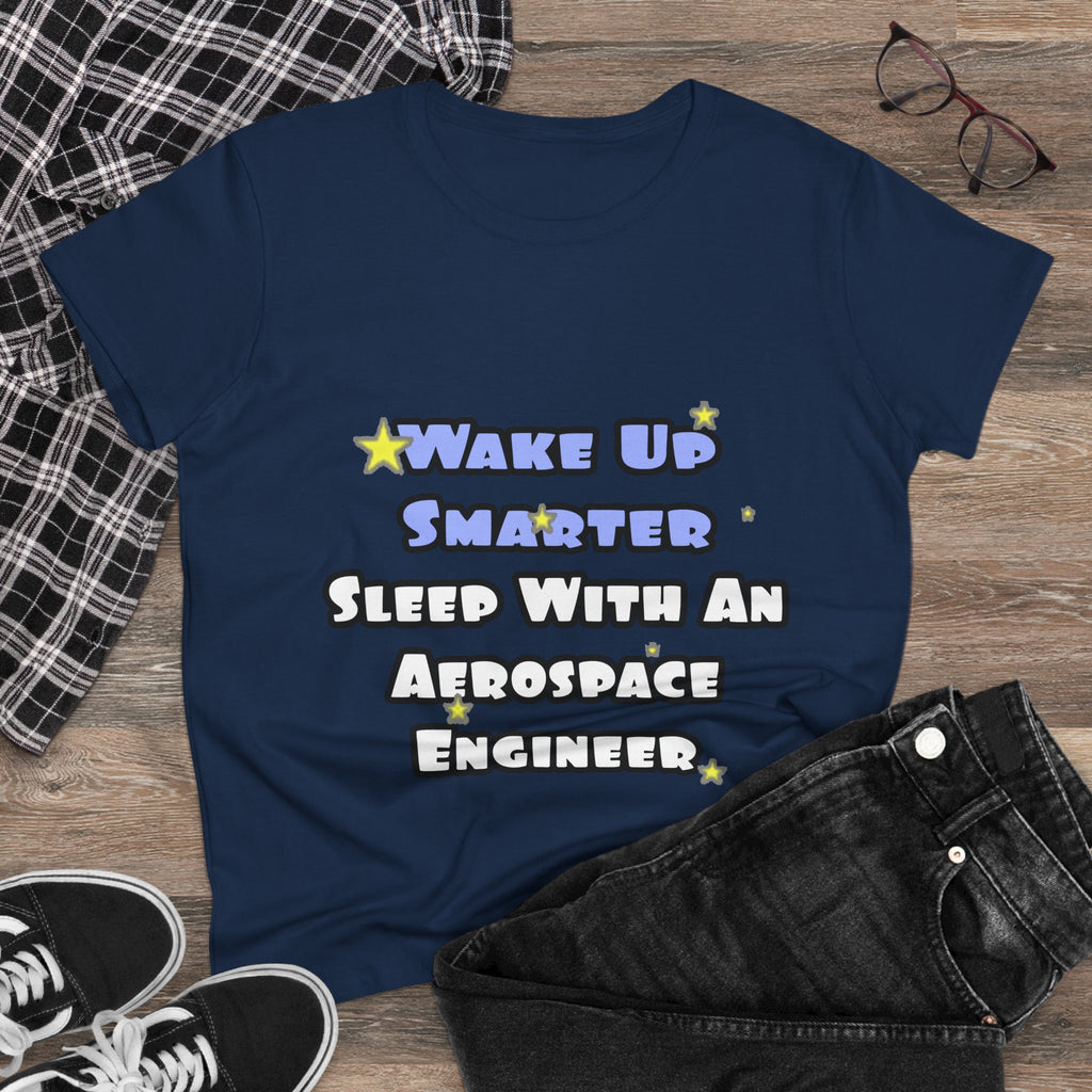 Smarter...Sleep With an Aerospace Engineer - Women's Midweight Cotton Tee