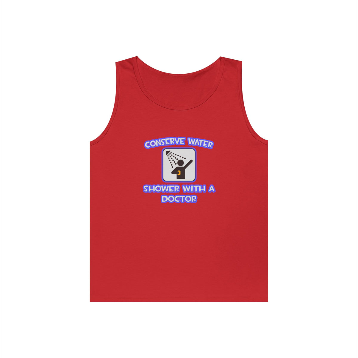 Conserve Water .. Shower With a Doctor - Unisex Heavy Cotton Tank Top