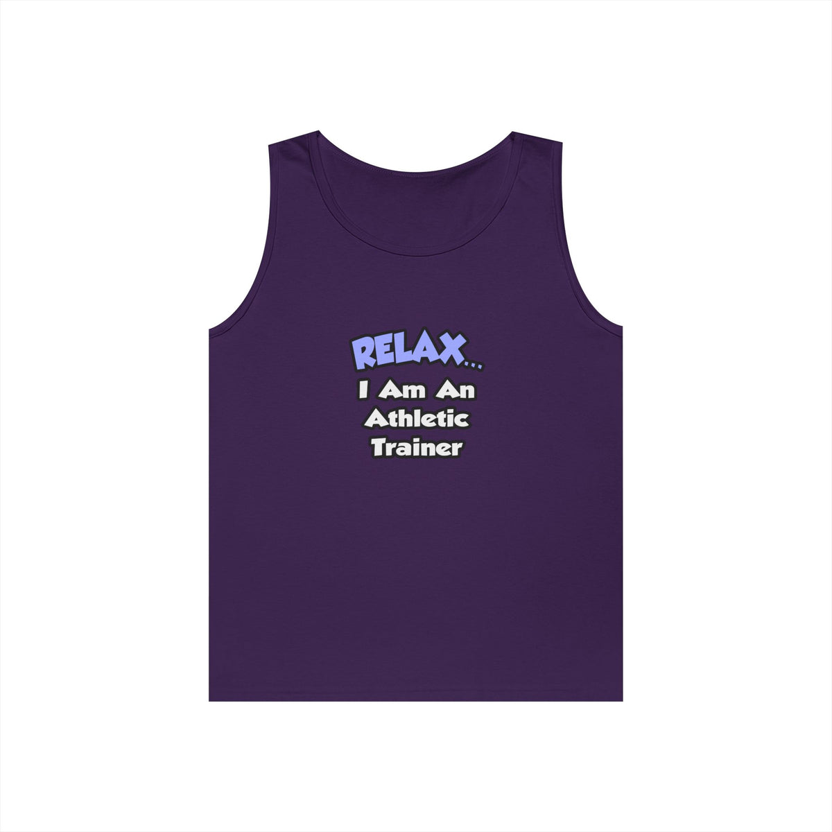 Relax ... I am an Athletic Trainer - Unisex Heavy Cotton Tank Top