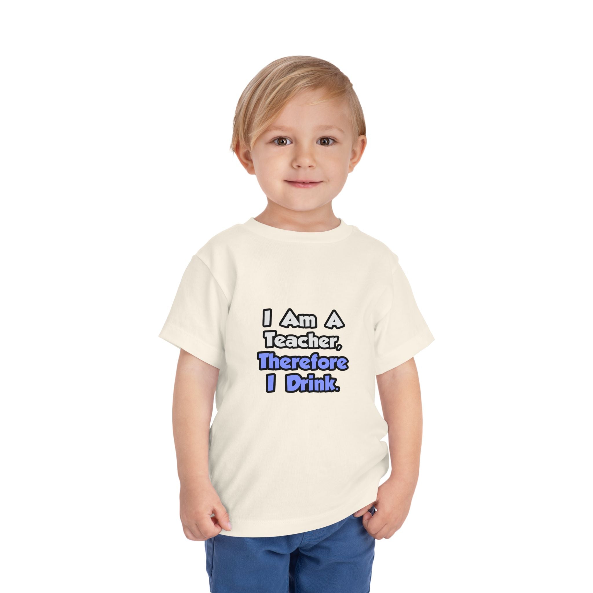 I Am A Teacher, Therefore I Drink - Toddler Short Sleeve Tee