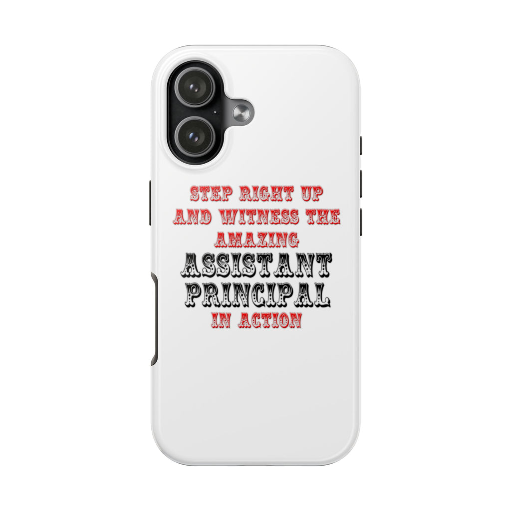 Amazing Assistant Principal In Action - Tough Phone Cases