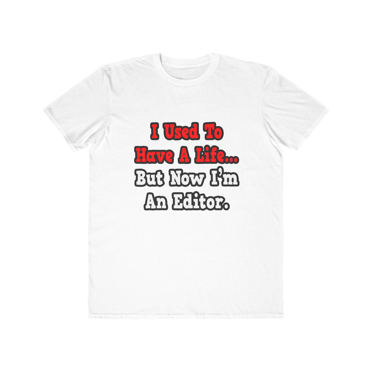 I Used to Have a Life...Editor - Men's Lightweight Fashion Tee