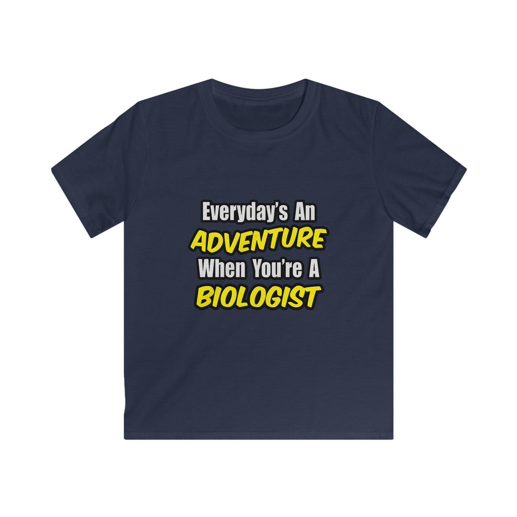 Everyday's An Adventure...Biologist - Kids Softstyle Tee