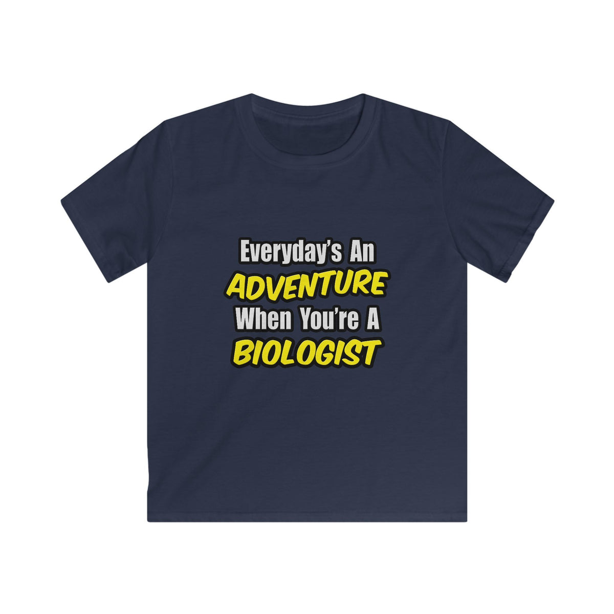 Everyday's An Adventure...Biologist - Kids Softstyle Tee
