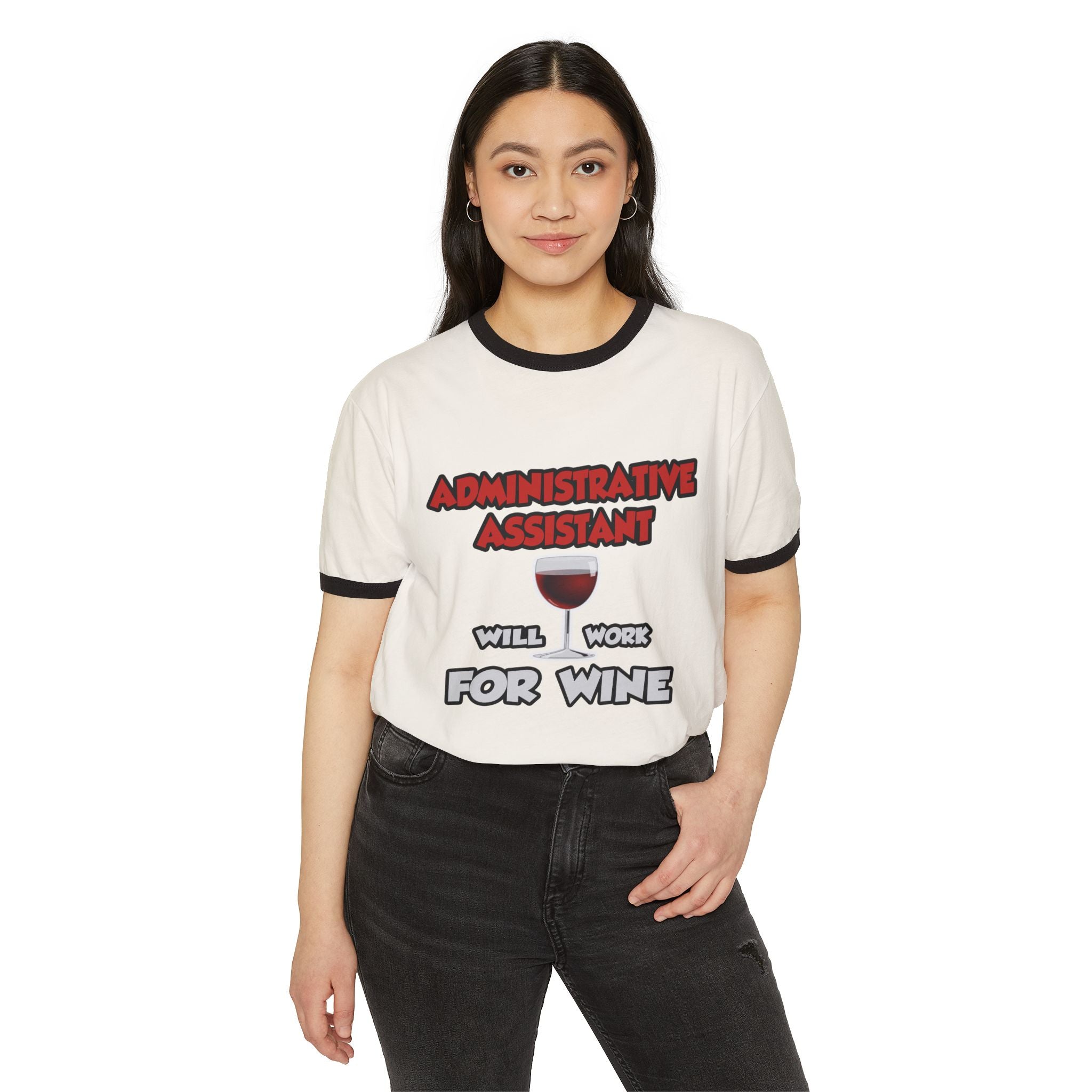 Admin Assistant ... Will Work For Wine - Unisex Cotton Ringer T-Shirt