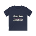 Super Mom...Audiologist - Kids Softstyle Tee