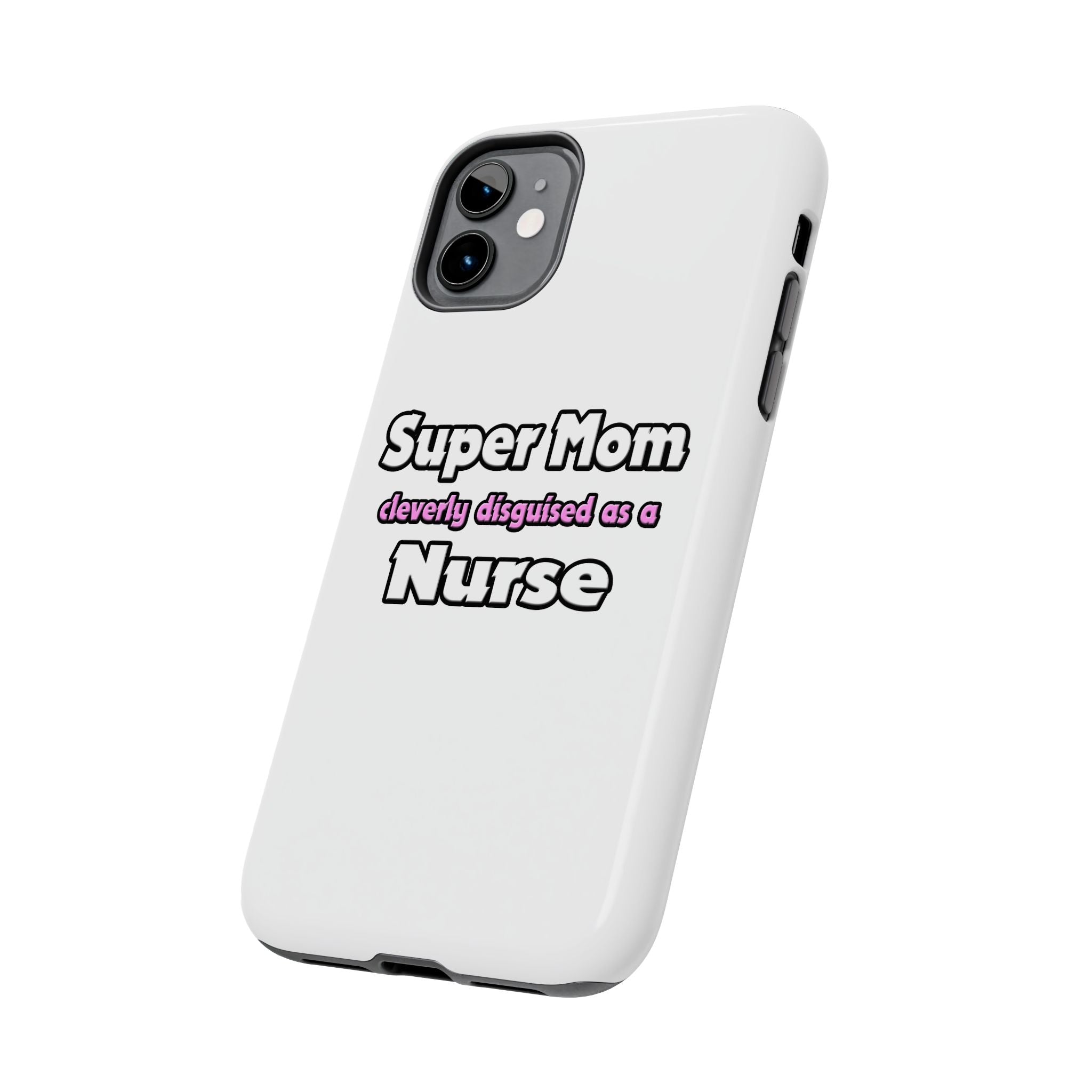 Super Mom ... Nurse - Tough Phone Cases