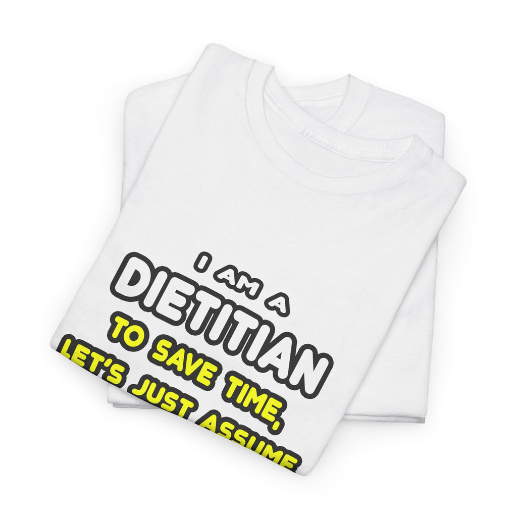 Funny Dietitian T Shirts and Gifts - Unisex Heavy Cotton Tee