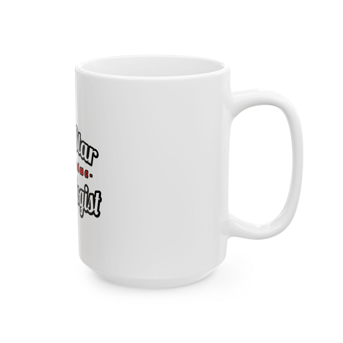 Porn Star...Cardiologist (2) - Ceramic Mug, (11oz, 15oz)