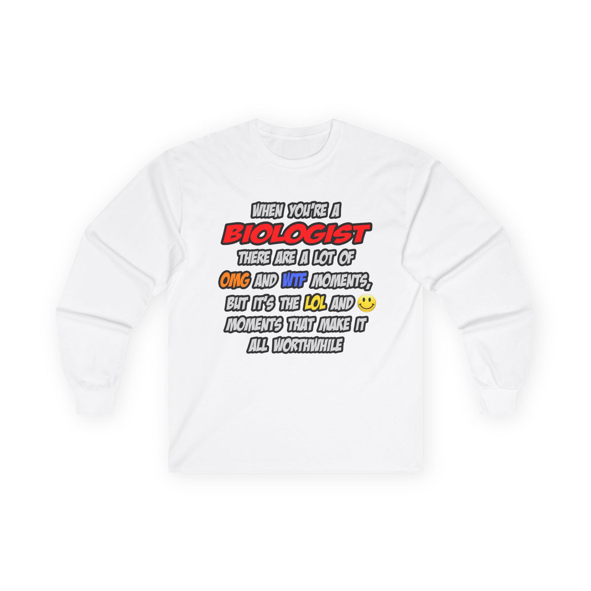 Biologist .. OMG WTF LOL - Unisex Ultra Cotton Long Sleeve Tee