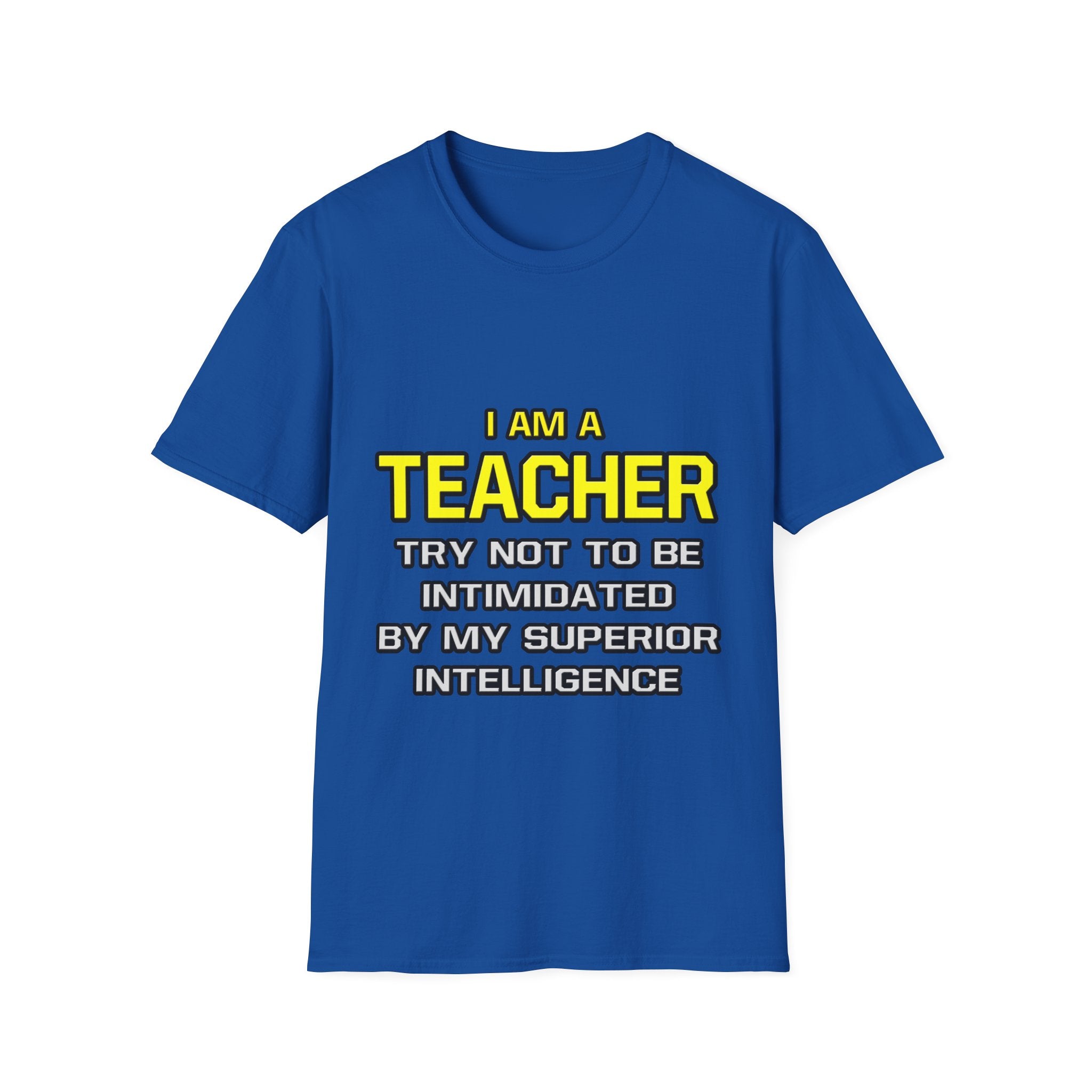 Teacher...Superior Intelligence - Unisex Softstyle T-Shirt